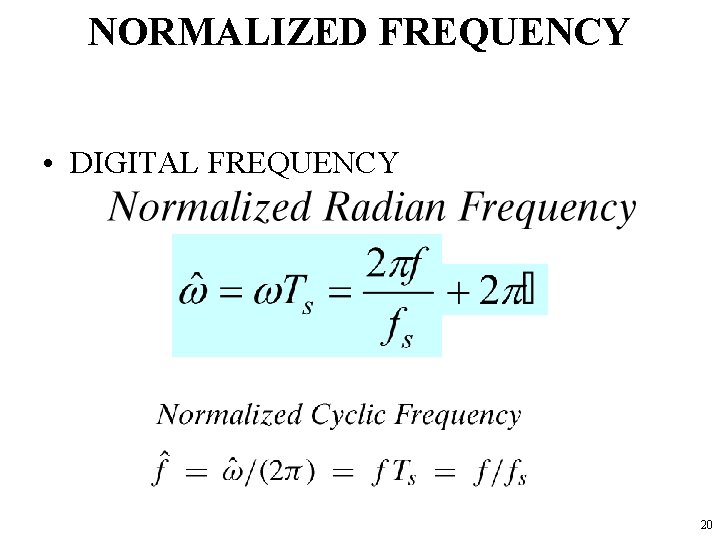 NORMALIZED FREQUENCY • DIGITAL FREQUENCY 20 