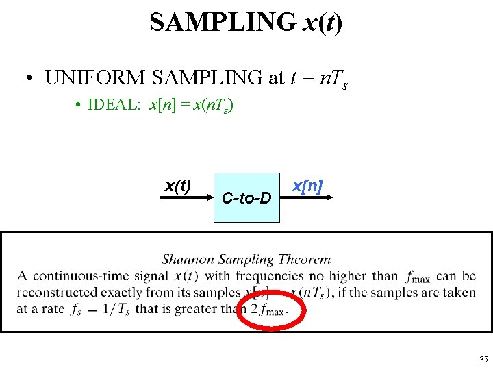 SAMPLING x(t) • UNIFORM SAMPLING at t = n. Ts • IDEAL: x[n] =