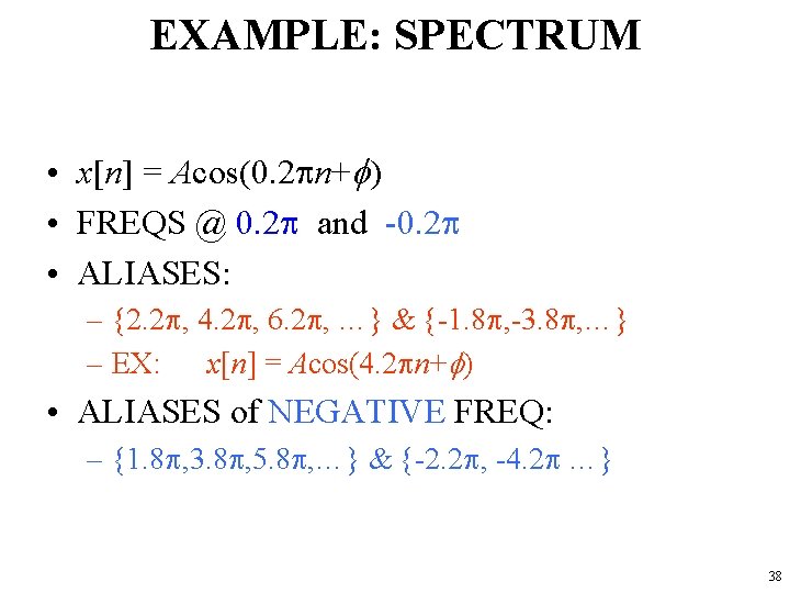 EXAMPLE: SPECTRUM • x[n] = Acos(0. 2 pn+f) • FREQS @ 0. 2 p