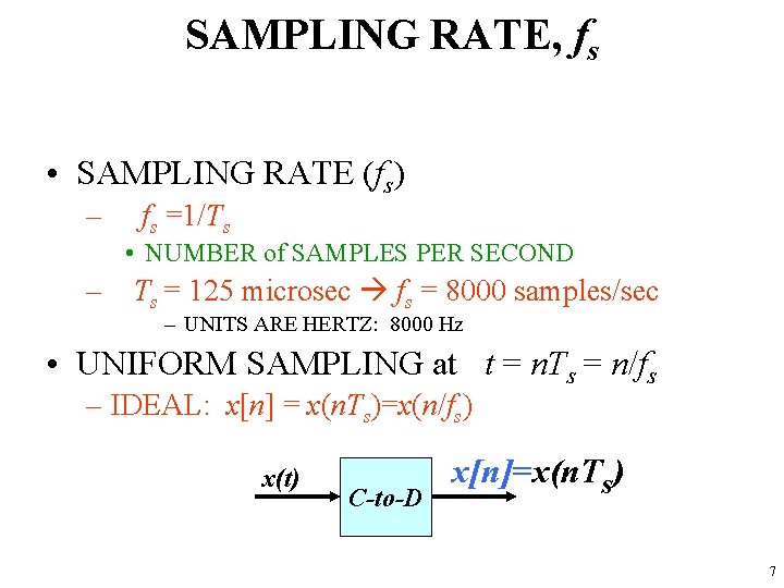 SAMPLING RATE, fs • SAMPLING RATE (fs) – fs =1/Ts • NUMBER of SAMPLES