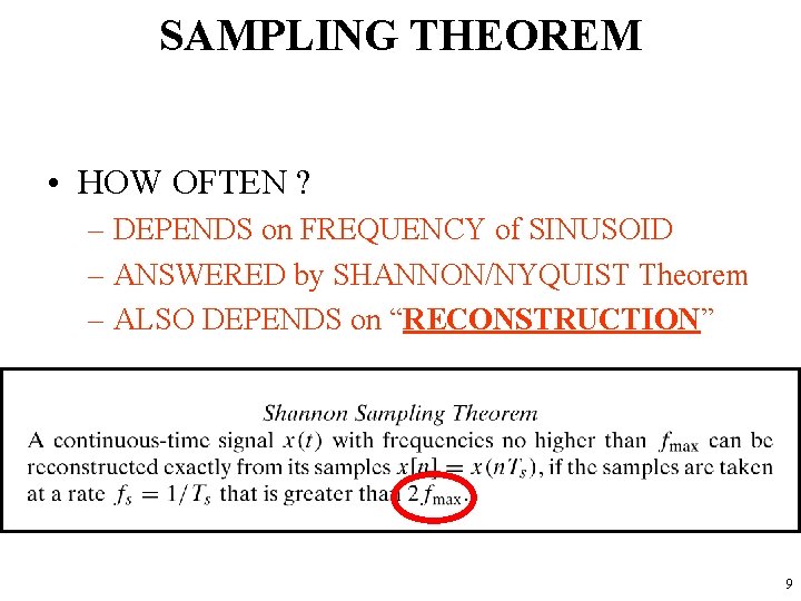 SAMPLING THEOREM • HOW OFTEN ? – DEPENDS on FREQUENCY of SINUSOID – ANSWERED SAMPLING THEOREM • HOW OFTEN ? – DEPENDS on FREQUENCY of SINUSOID – ANSWERED