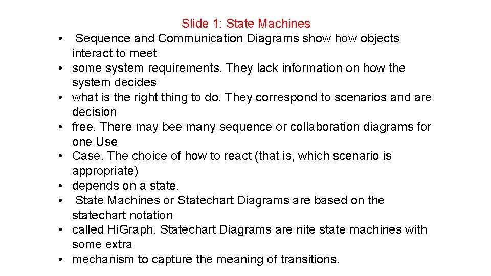  • • • Slide 1: State Machines Sequence and Communication Diagrams show objects