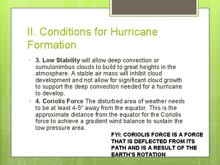 II. Conditions for Hurricane Formation • • 3. Low Stability will allow deep convection