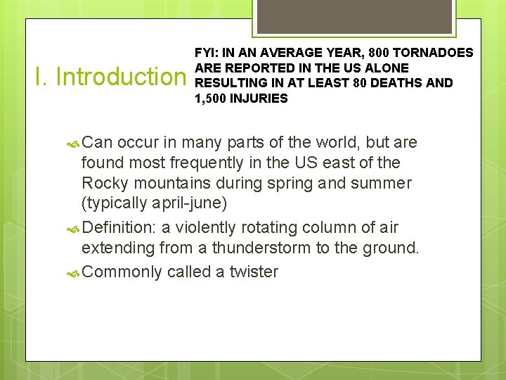 I. Introduction Can FYI: IN AN AVERAGE YEAR, 800 TORNADOES ARE REPORTED IN THE