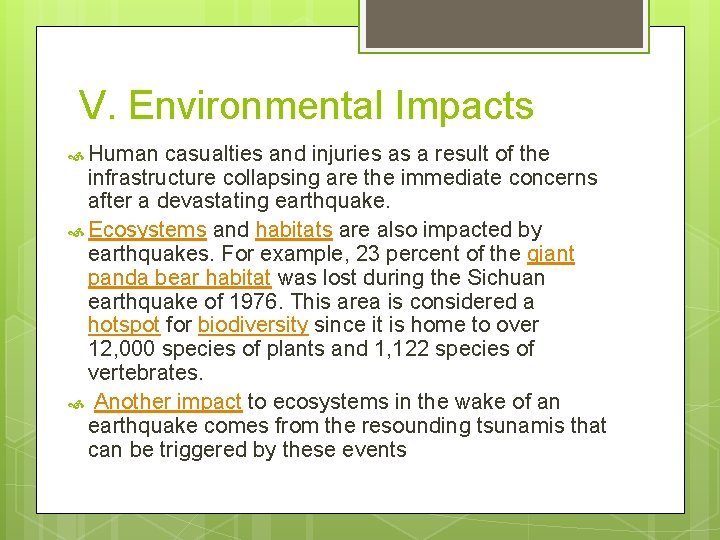 V. Environmental Impacts Human casualties and injuries as a result of the infrastructure collapsing