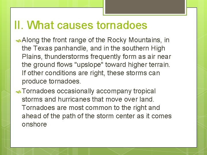 II. What causes tornadoes Along the front range of the Rocky Mountains, in the