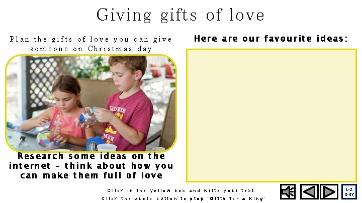 Giving gifts of love Plan the gifts of love you can give someone on