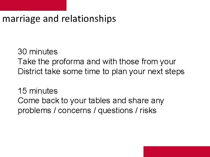 marriage and relationships 30 minutes Take the proforma and with those from your District