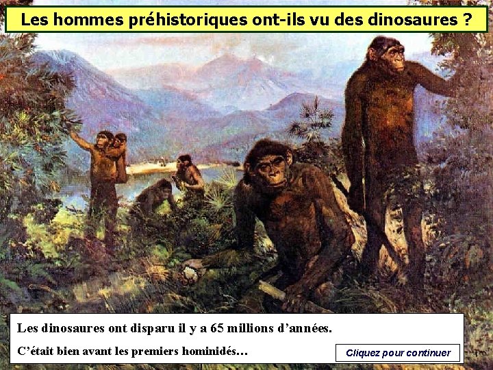 Les hommes préhistoriques ont-ils vu des dinosaures ? Les dinosaures ont disparu il y Les hommes préhistoriques ont-ils vu des dinosaures ? Les dinosaures ont disparu il y