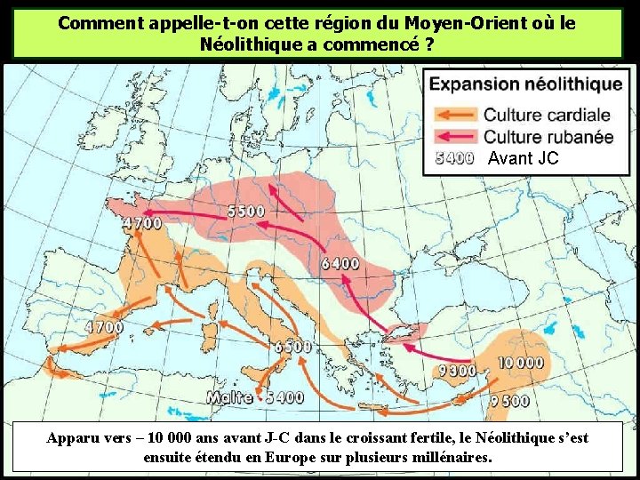Comment appelle-t-on cette région du Moyen-Orient où le Néolithique a commencé ? Avant JC Comment appelle-t-on cette région du Moyen-Orient où le Néolithique a commencé ? Avant JC