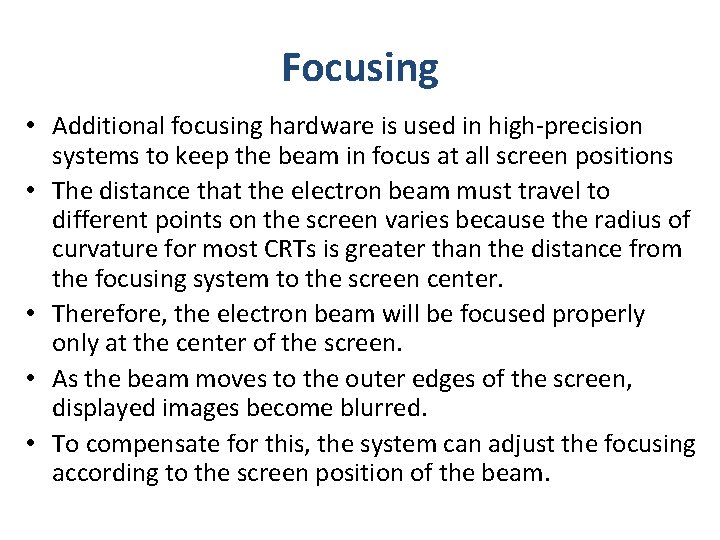 Focusing • Additional focusing hardware is used in high-precision systems to keep the beam