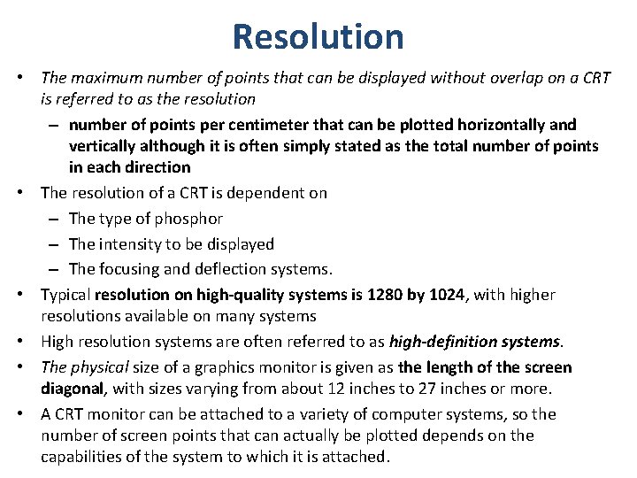 Resolution • The maximum number of points that can be displayed without overlap on