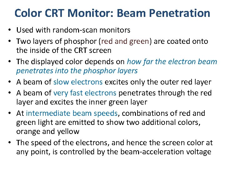 Color CRT Monitor: Beam Penetration • Used with random-scan monitors • Two layers of