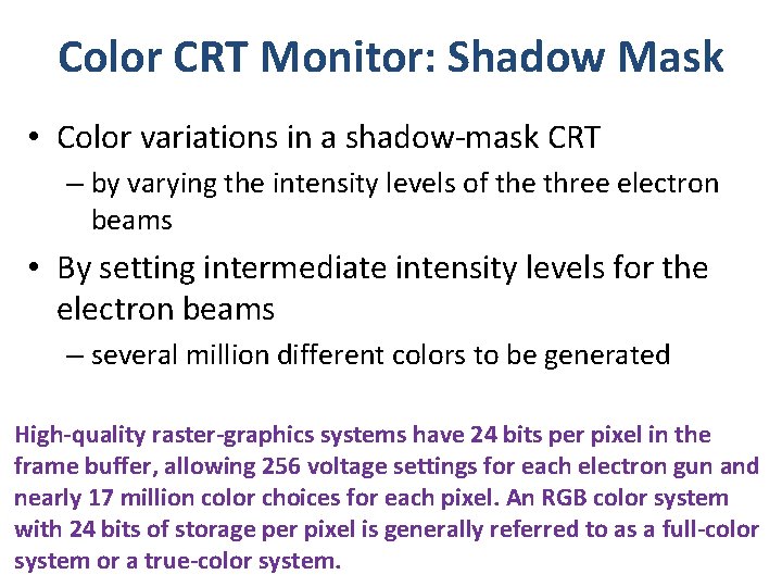 Color CRT Monitor: Shadow Mask • Color variations in a shadow-mask CRT – by