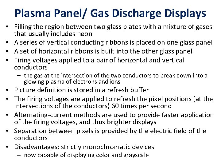 Plasma Panel/ Gas Discharge Displays • Filling the region between two glass plates with