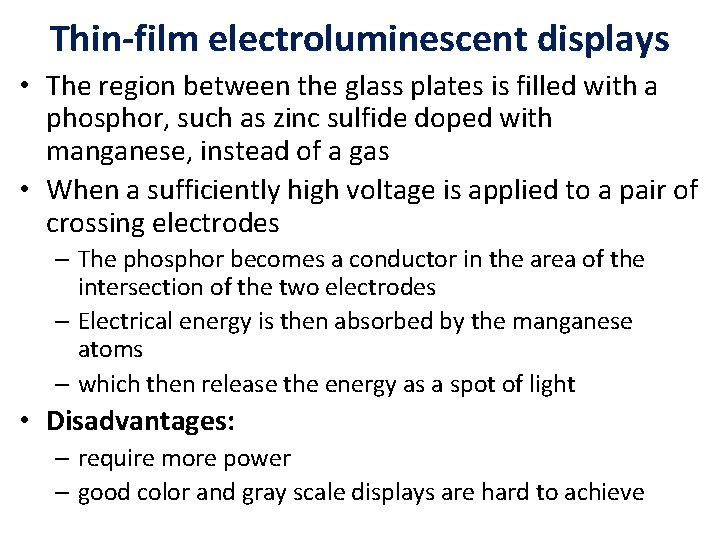 Thin-film electroluminescent displays • The region between the glass plates is filled with a