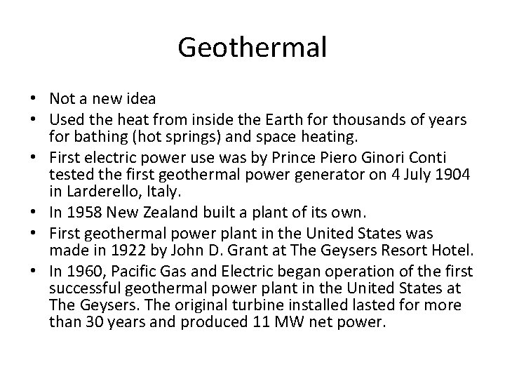 Geothermal • Not a new idea • Used the heat from inside the Earth