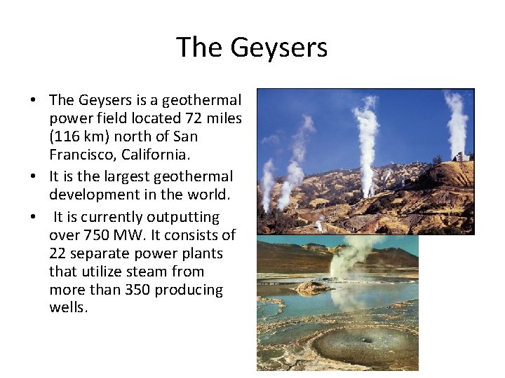 The Geysers • The Geysers is a geothermal power field located 72 miles (116