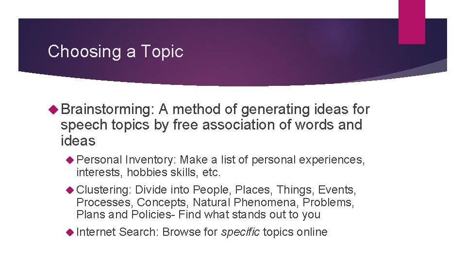 Choosing a Topic Brainstorming: A method of generating ideas for speech topics by free