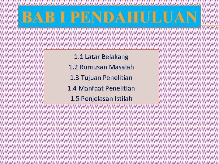 BAB I PENDAHULUAN 1. 1 Latar Belakang 1. 2 Rumusan Masalah 1. 3 Tujuan