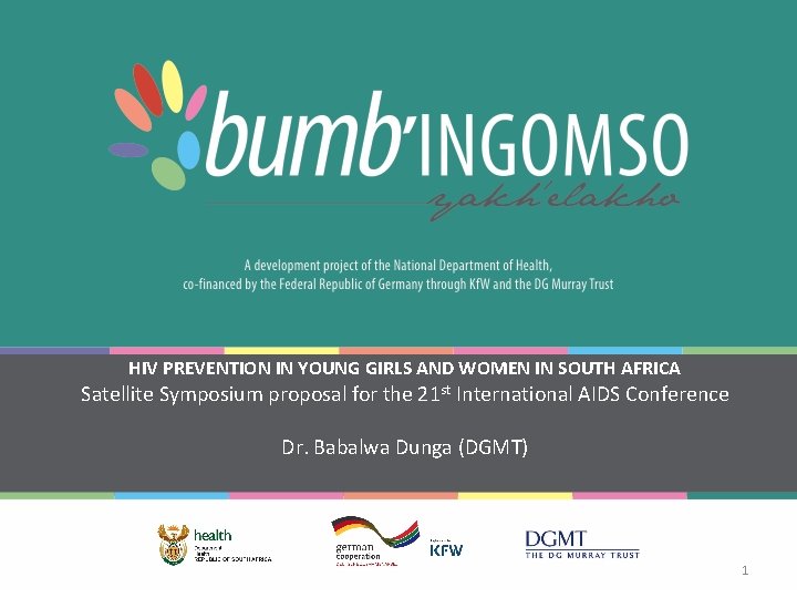 HIV PREVENTION IN YOUNG GIRLS AND WOMEN IN SOUTH AFRICA Satellite Symposium proposal for