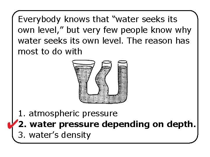 Everybody knows that “water seeks its own level, ” but very few people know