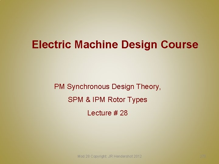 Electric Machine Design Course PM Synchronous Design Theory, SPM & IPM Rotor Types Lecture