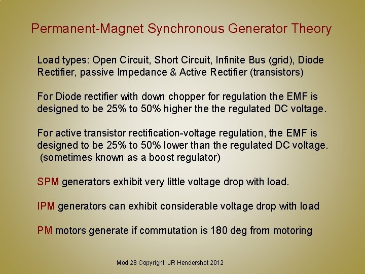 Permanent-Magnet Synchronous Generator Theory Load types: Open Circuit, Short Circuit, Infinite Bus (grid), Diode