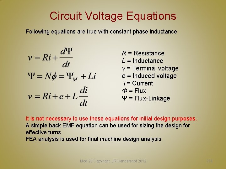 Circuit Voltage Equations Following equations are true with constant phase inductance R = Resistance