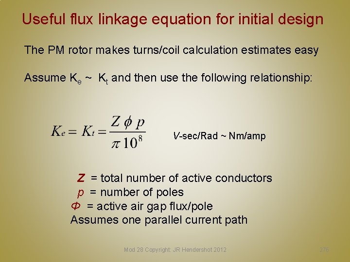 Useful flux linkage equation for initial design The PM rotor makes turns/coil calculation estimates