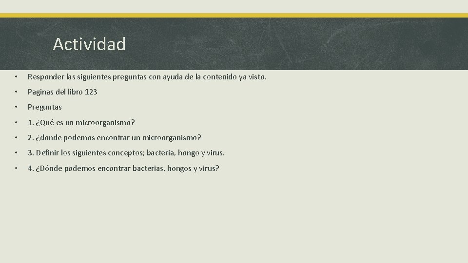 Actividad • Responder las siguientes preguntas con ayuda de la contenido ya visto. •