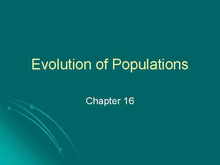 Evolution of Populations Chapter 16 Darwin and Genetics