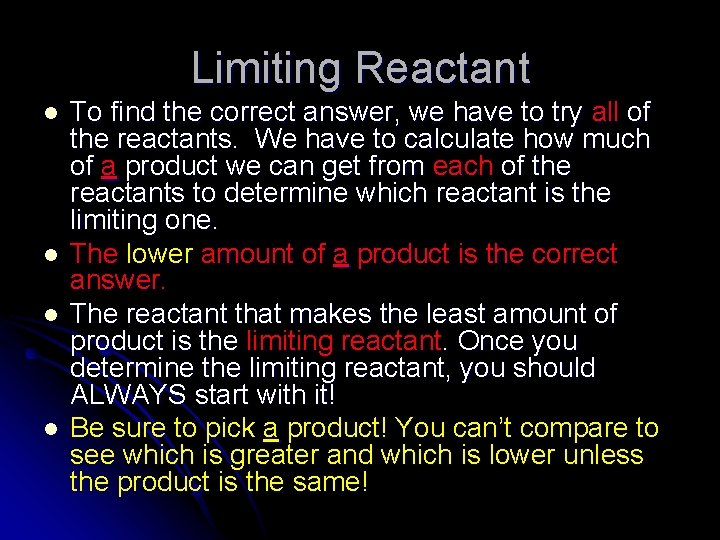 Limiting Reactant l l To find the correct answer, we have to try all