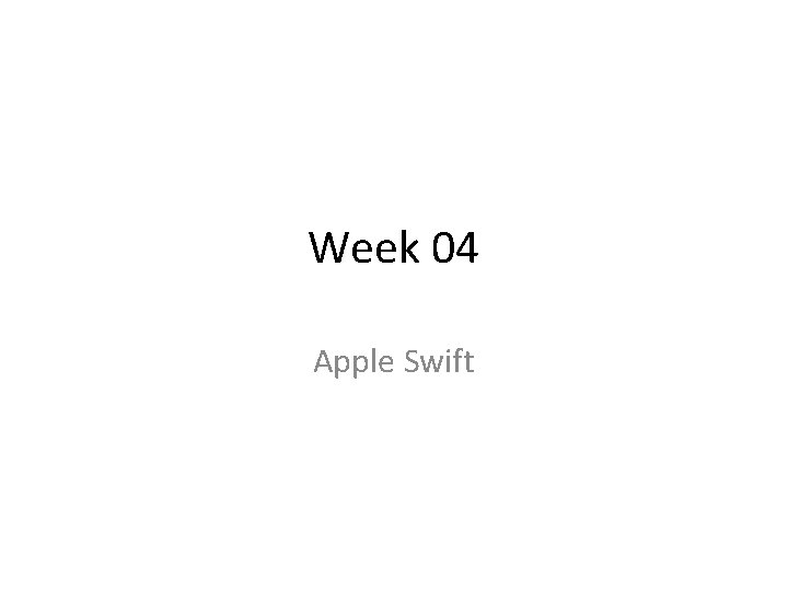 Week 04 Apple Swift 