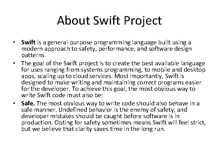 About Swift Project • Swift is a general-purpose programming language built using a modern