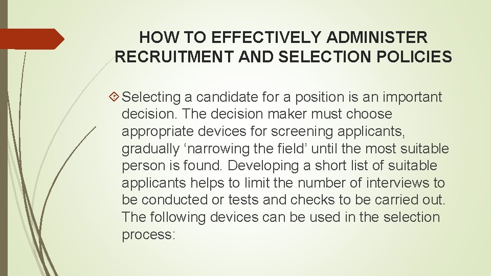 HOW TO EFFECTIVELY ADMINISTER RECRUITMENT AND SELECTION POLICIES Selecting a candidate for a position