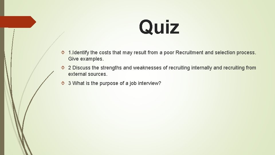 Quiz 1. Identify the costs that may result from a poor Recruitment and selection
