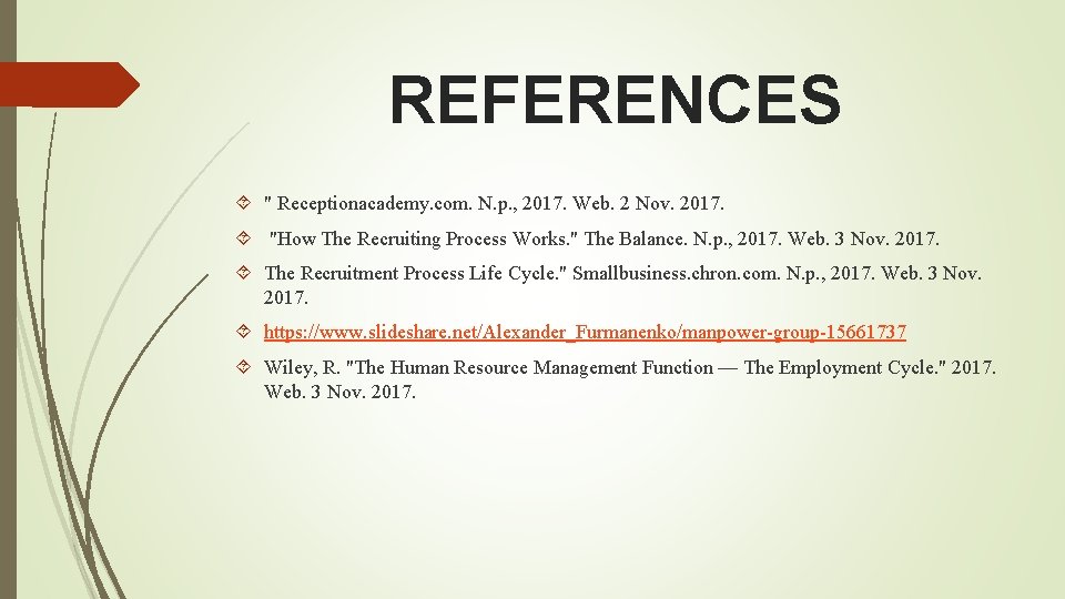 REFERENCES " Receptionacademy. com. N. p. , 2017. Web. 2 Nov. 2017. "How The