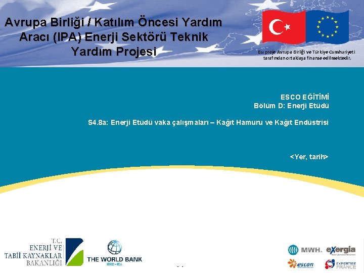 Avrupa Birliği / Katılım Öncesi Yardım Aracı (IPA) Enerji Sektörü Teknik Yardım Projesi ESKI