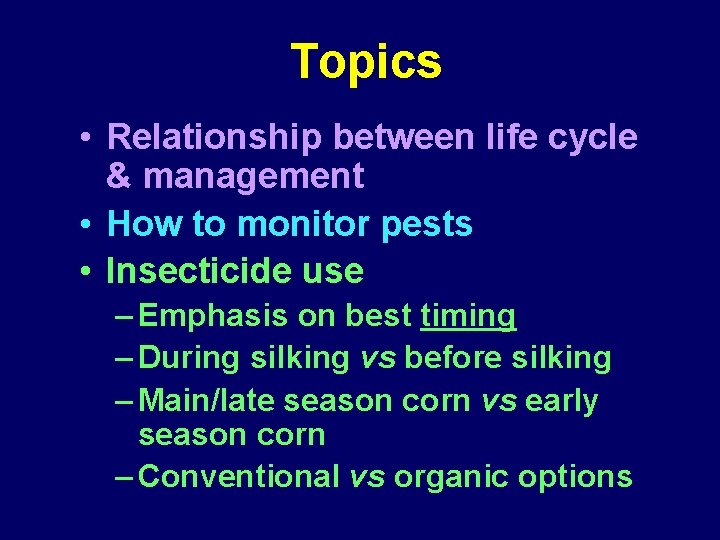 Topics • Relationship between life cycle & management • How to monitor pests •
