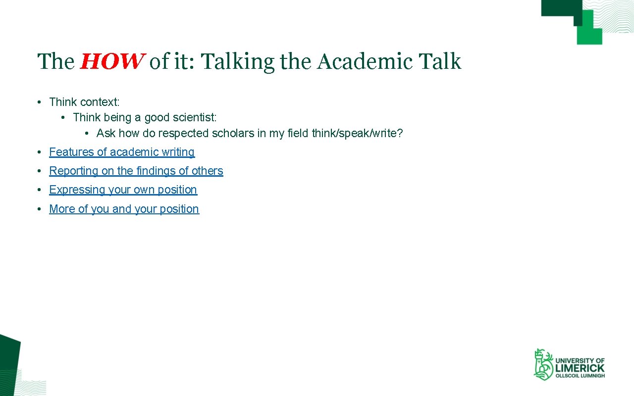 The HOW of it: Talking the Academic Talk • Think context: • Think being