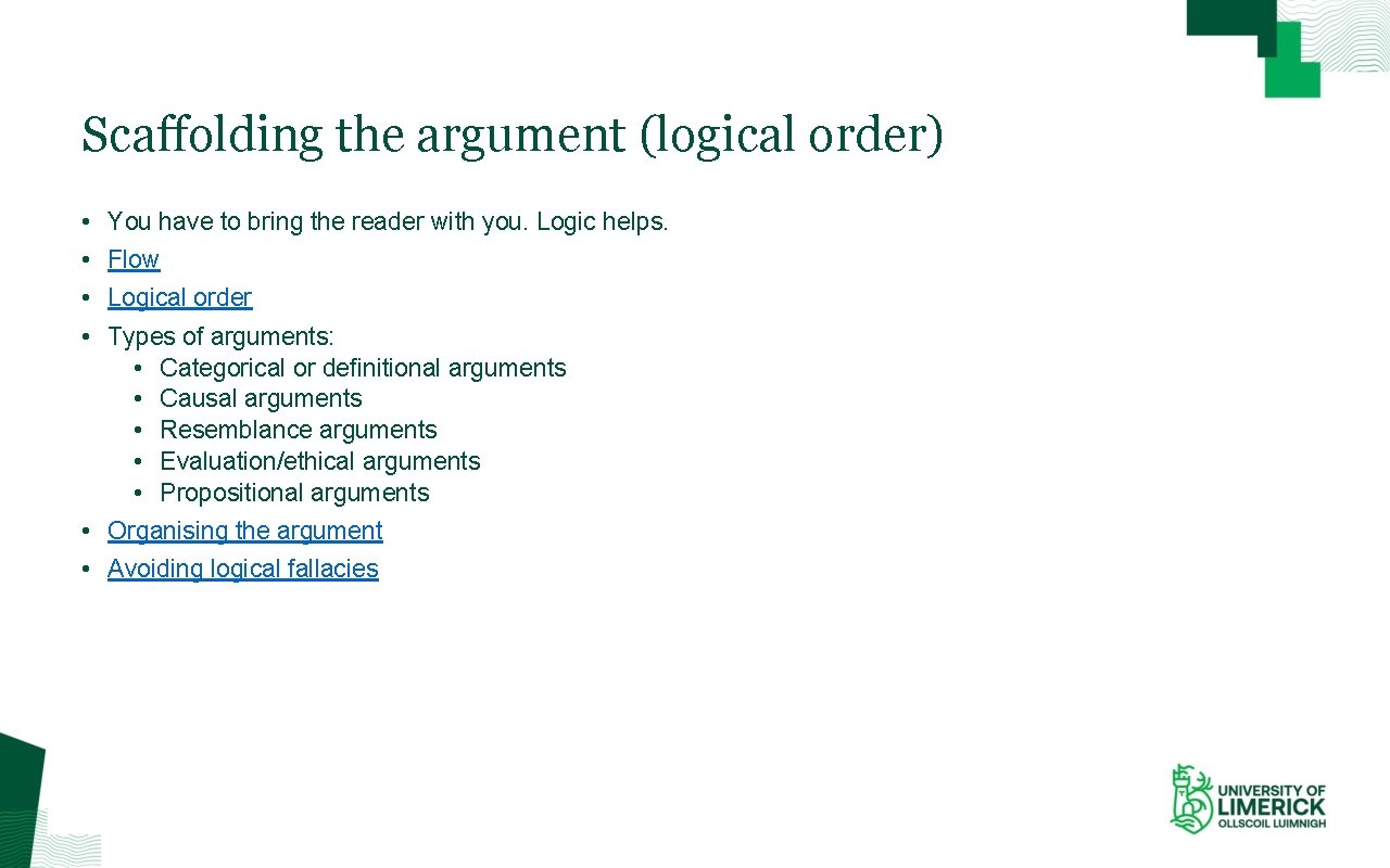 Scaffolding the argument (logical order) • You have to bring the reader with you.