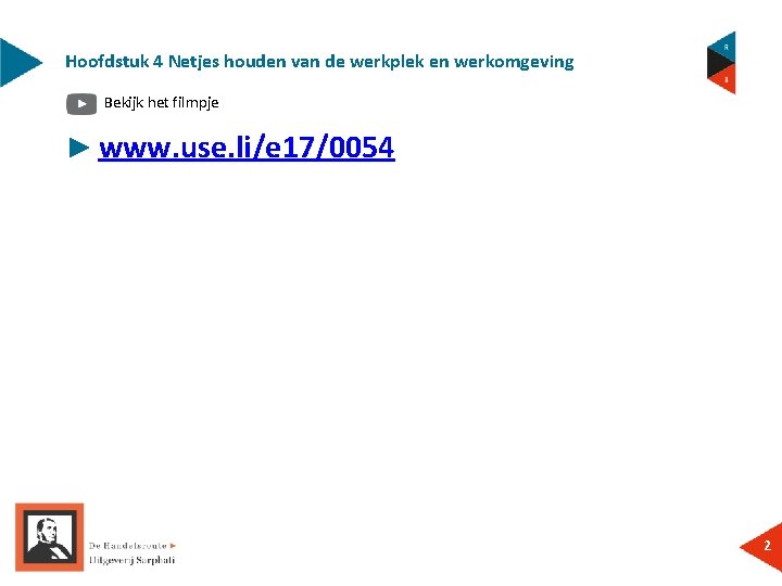 Hoofdstuk 4 Netjes houden van de werkplek en werkomgeving Bekijk het filmpje ► www.