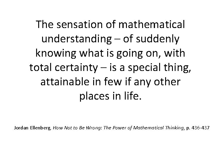The sensation of mathematical understanding – of suddenly knowing what is going on, with The sensation of mathematical understanding – of suddenly knowing what is going on, with