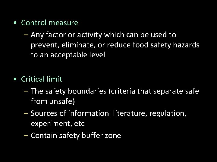  • Control measure – Any factor or activity which can be used to