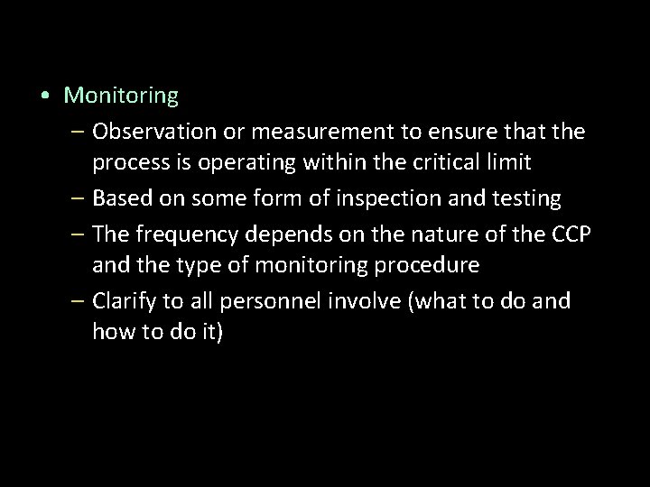  • Monitoring – Observation or measurement to ensure that the process is operating