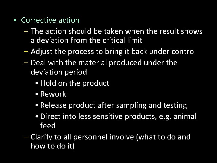  • Corrective action – The action should be taken when the result shows