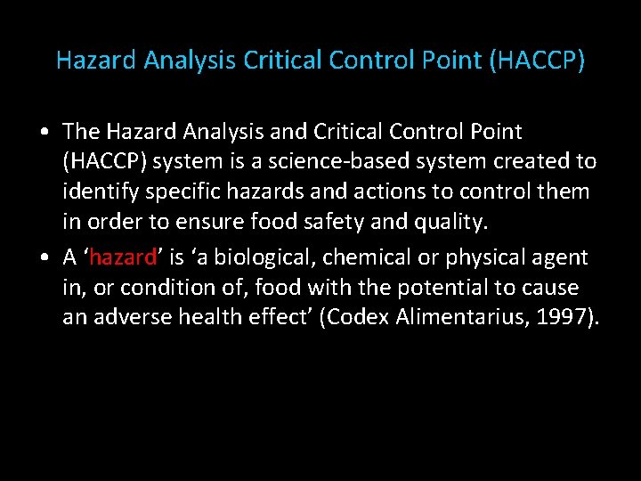 Hazard Analysis Critical Control Point (HACCP) • The Hazard Analysis and Critical Control Point
