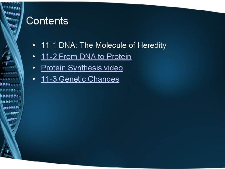 Contents • • 11 -1 DNA: The Molecule of Heredity 11 -2 From DNA