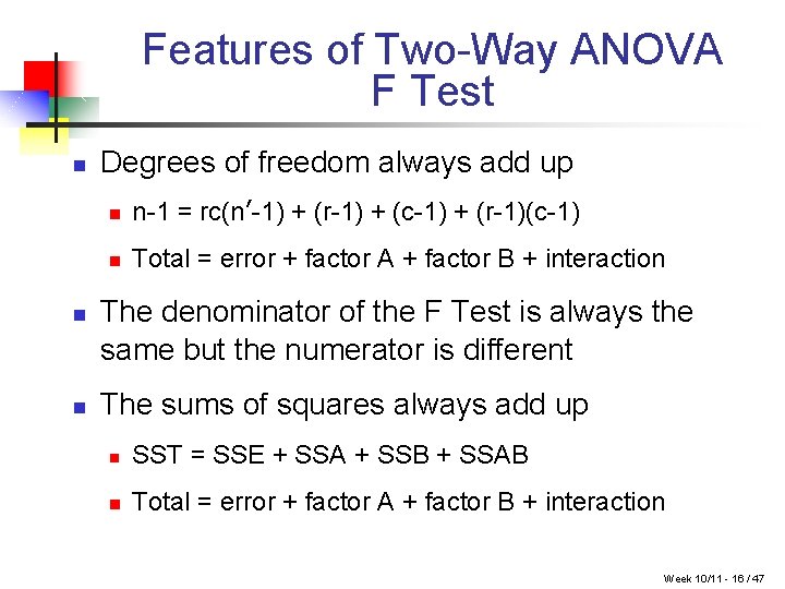 Features of Two-Way ANOVA F Test n n n Degrees of freedom always add